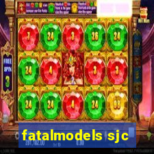 fatalmodels sjc